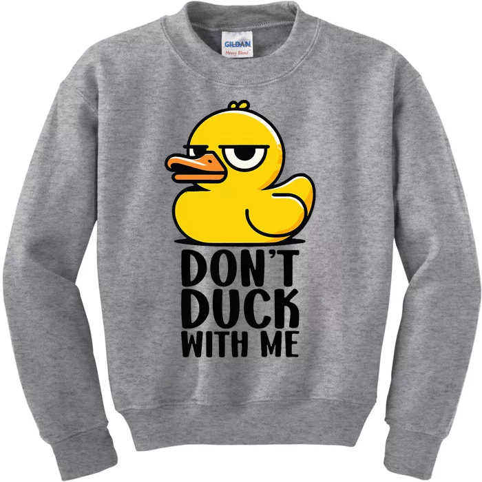 Dont Duck With Me Funny Gift Duck Kids Sweatshirt