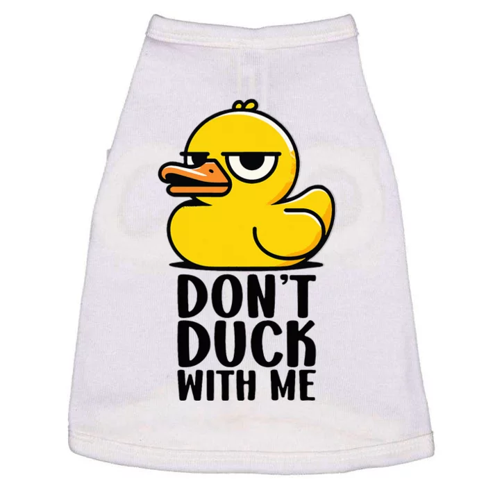 Dont Duck With Me Funny Gift Duck Doggie Tank