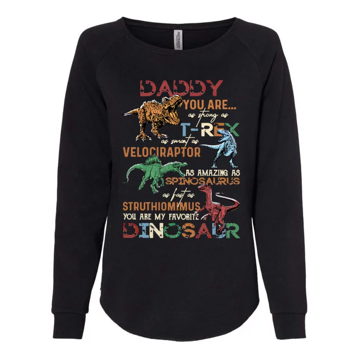 Dinosaur Daddy You Are As Strong As Tmeaningful Giftrex Daddysaurus Gift Womens California Wash Sweatshirt