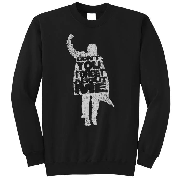 Designer DonT You Forget About Me 80S Movie Tall Sweatshirt