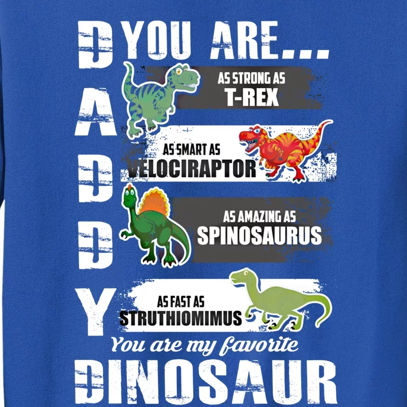 Daddy Dinosaur Your Are As Strong Cool Gift Sweatshirt