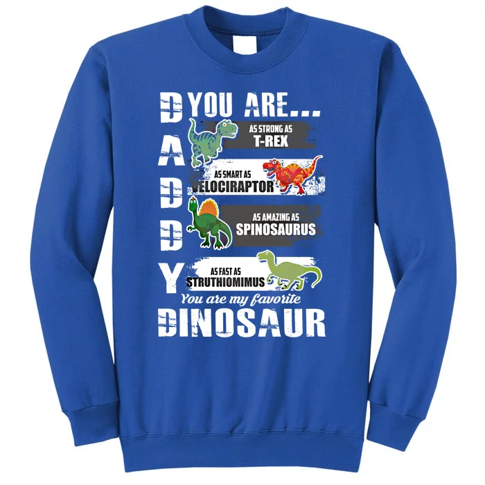 Daddy Dinosaur Your Are As Strong Cool Gift Sweatshirt