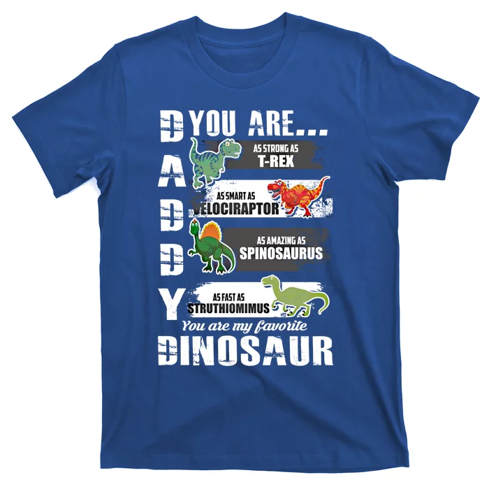 Daddy Dinosaur Your Are As Strong Cool Gift T-Shirt