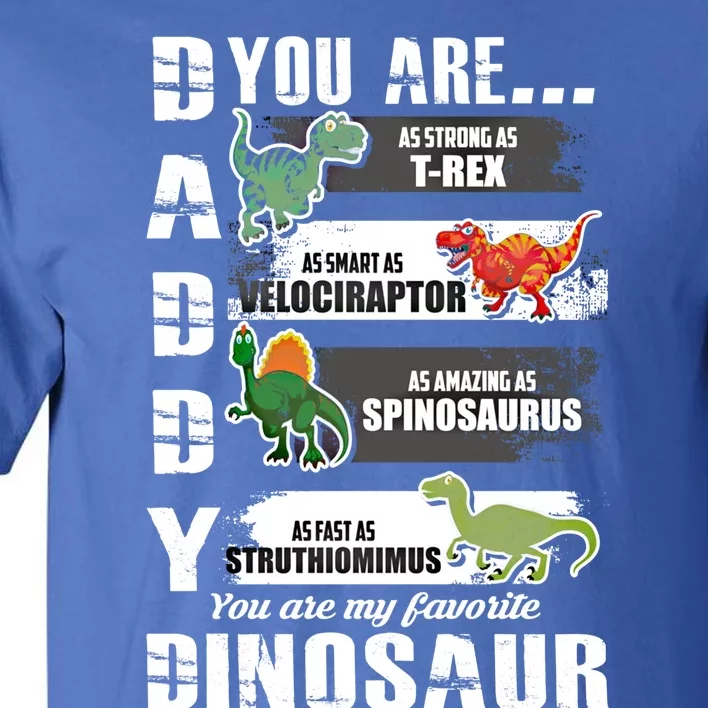 Daddy Dinosaur Your Are As Strong Cool Gift Tall T-Shirt