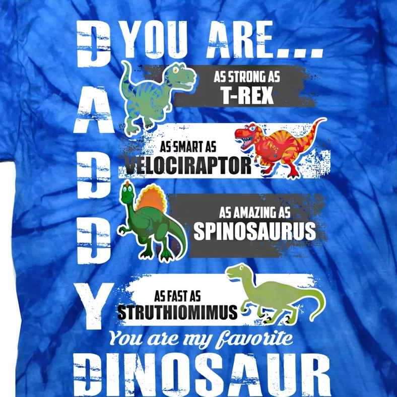 Daddy Dinosaur Your Are As Strong Cool Gift Tie-Dye T-Shirt