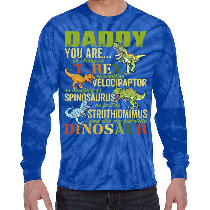 Daddysaurus Daddy You Are As Strong As T Rex Funny Dinosaur Gift Tie-Dye Long Sleeve Shirt