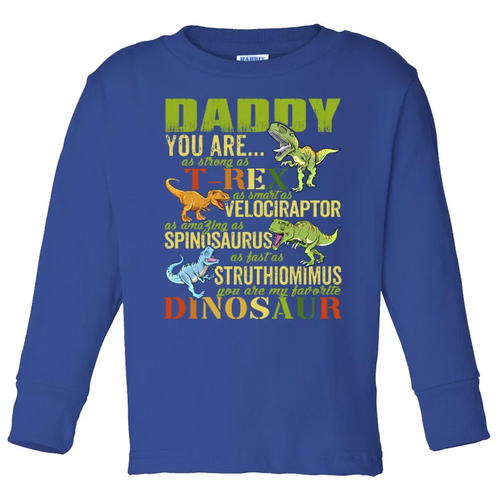 Daddysaurus Daddy You Are As Strong As T Rex Funny Dinosaur Gift Toddler Long Sleeve Shirt