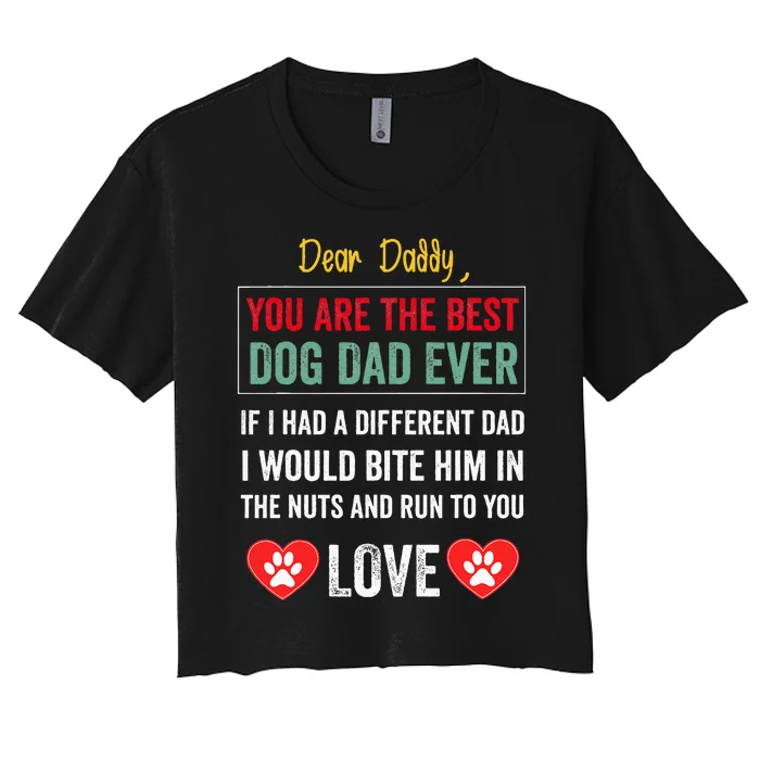 Dear Daddy You Are The Best Dog Dad Ever FatherS Day Women's Crop Top Tee