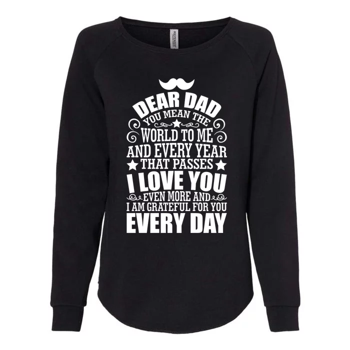 Dear Dad You Mean The World To Me I Love You Fathers Day Gift Womens California Wash Sweatshirt