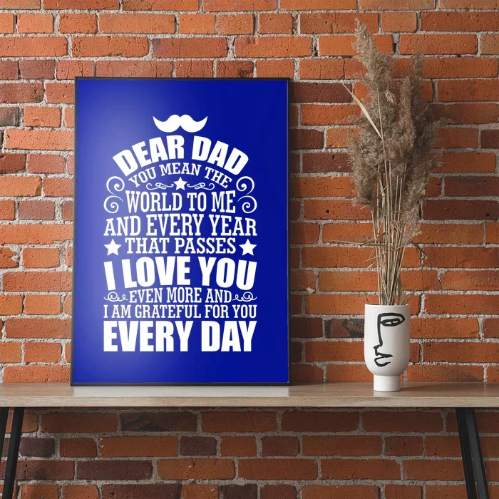 Dear Dad You Mean The World To Me I Love You Fathers Day Gift Poster