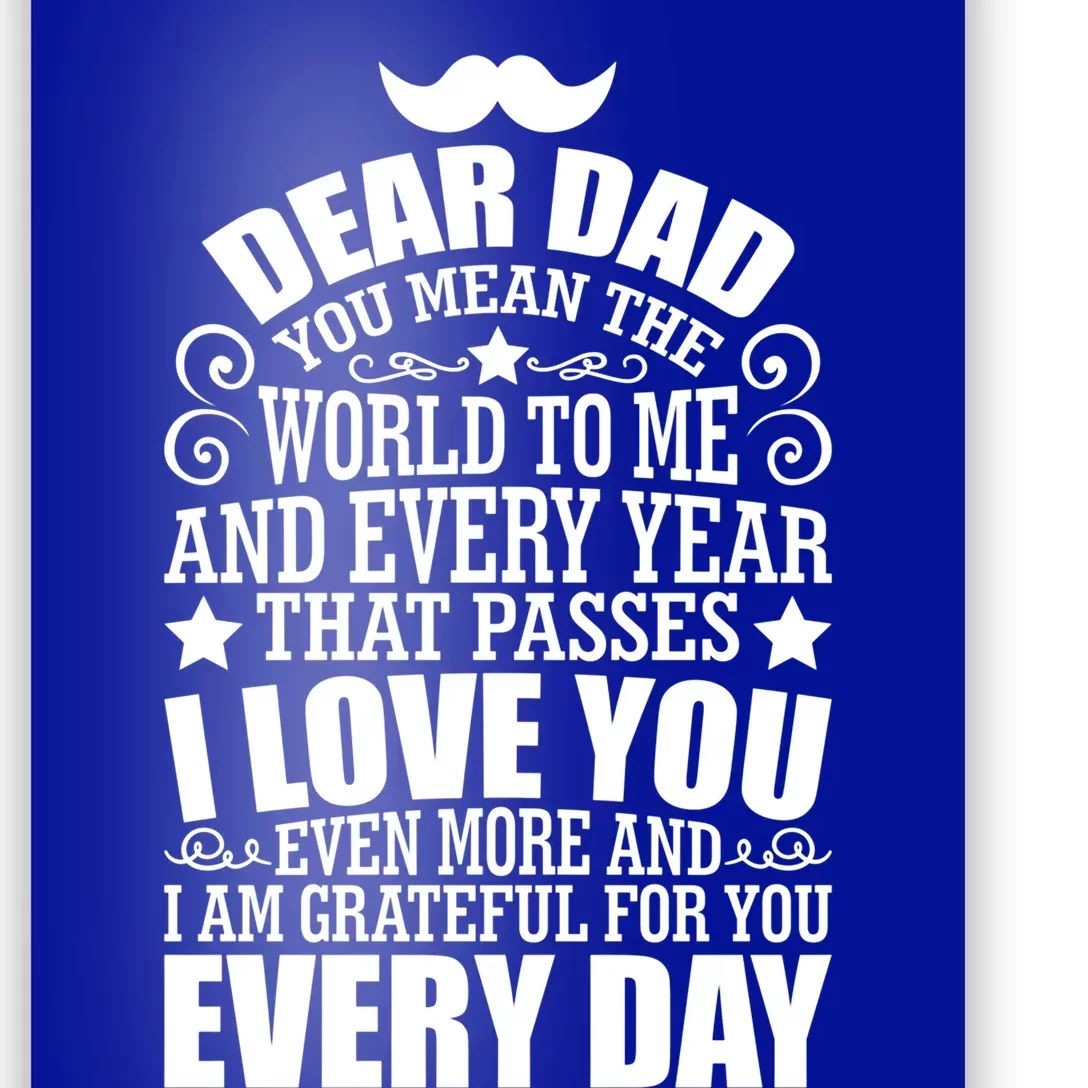 Dear Dad You Mean The World To Me I Love You Fathers Day Gift Poster