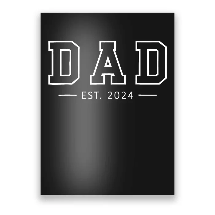 Dad Est 2024 Promoted To Dad 2024 Pregnancy Announcement Dad Poster