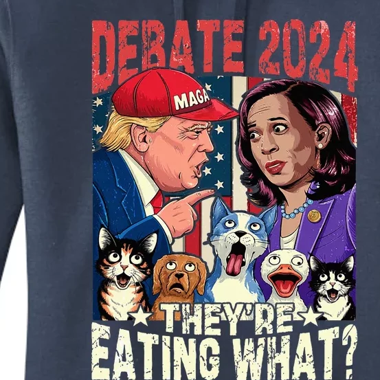 Debate Election 2024 Pets Dog Cat Theyre Eating What Women's Pullover Hoodie