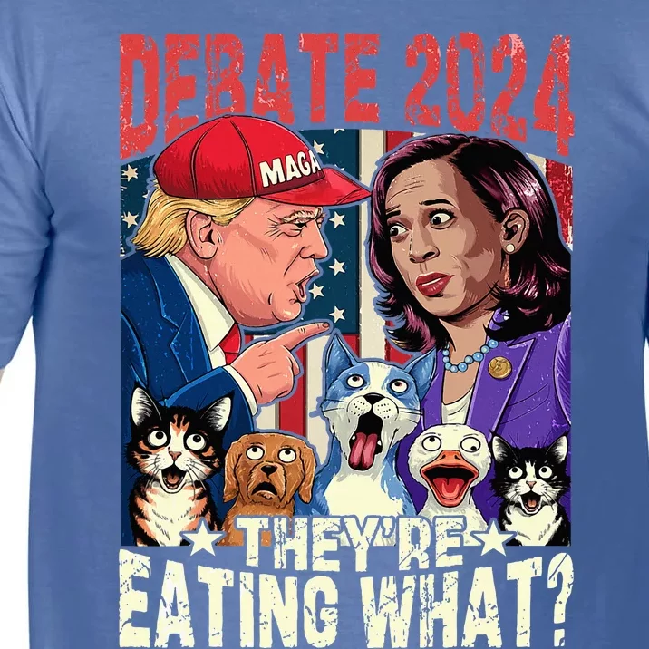 Debate Election 2024 Pets Dog Cat Theyre Eating What Comfort Colors T-Shirt