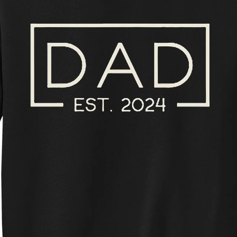 Dad Est. 2024 Logo Dad 2024 Loading New Dad 2024 Tall Sweatshirt