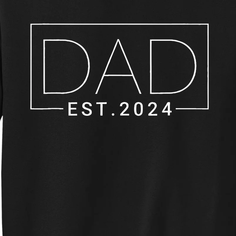 Dad Est. 2024 Logo Dad 2024 Loading New Dad 2024 Tall Sweatshirt