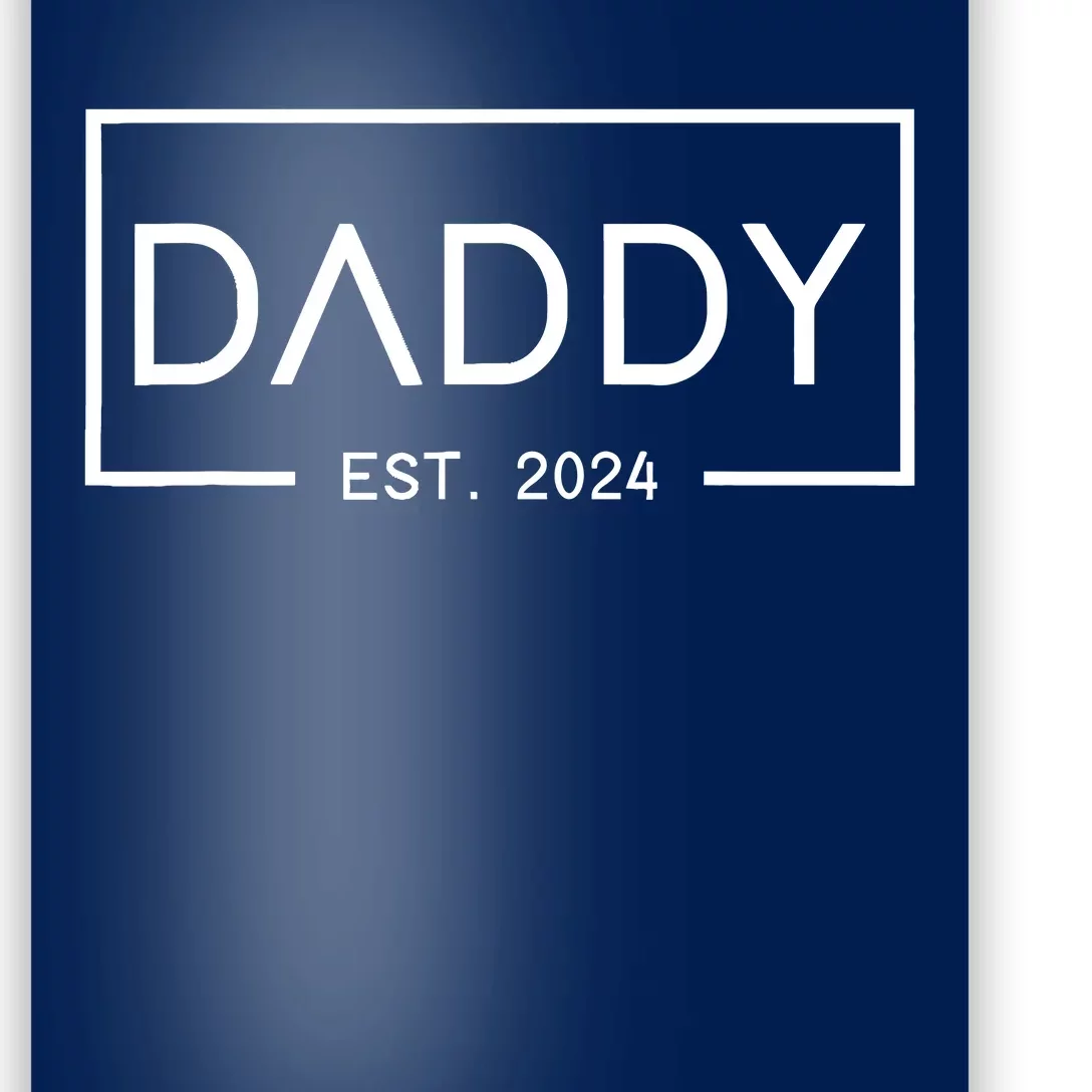 Daddy Est 2024 First Daddy FatherS Day 2024 New Daddy Poster