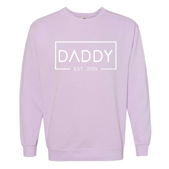 Daddy Est 2024 First Daddy FatherS Day 2024 New Daddy Garment-Dyed Sweatshirt