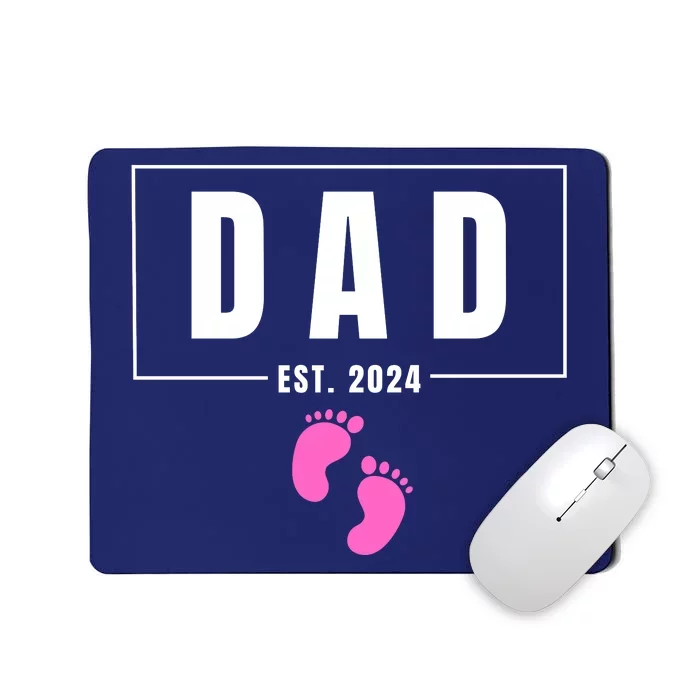 Dad Est. 2024 Fathers Day Expecting Baby Funny New Dad Baby Girl Mousepad