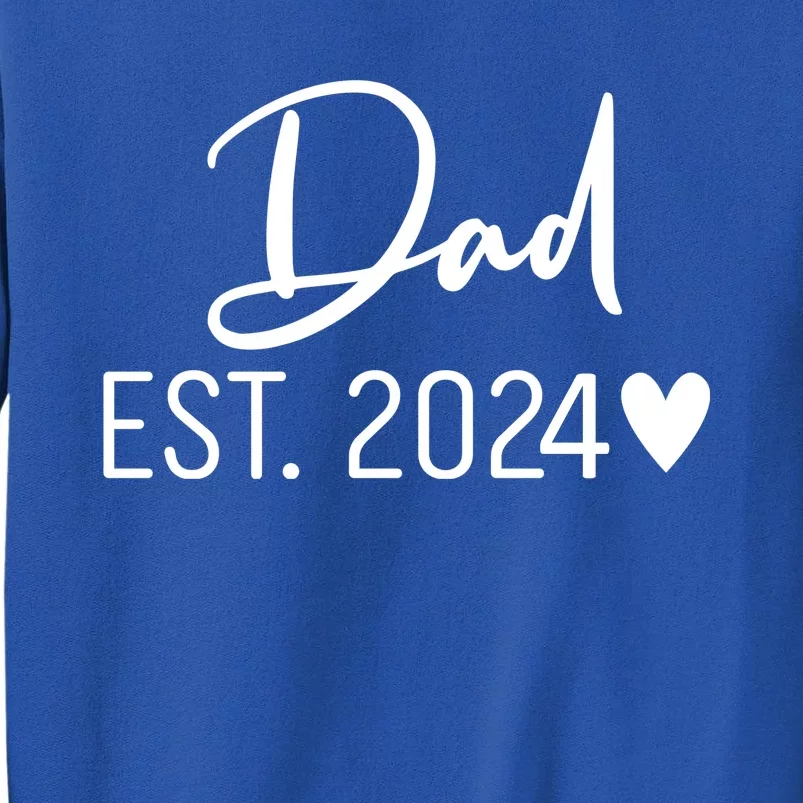 Dad Est. 2024 New Baby Tall Sweatshirt