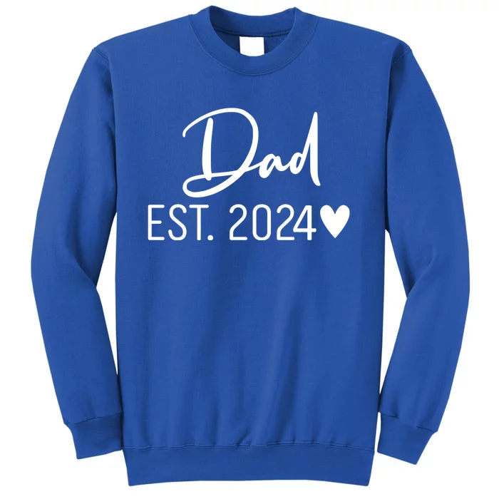 Dad Est. 2024 New Baby Tall Sweatshirt