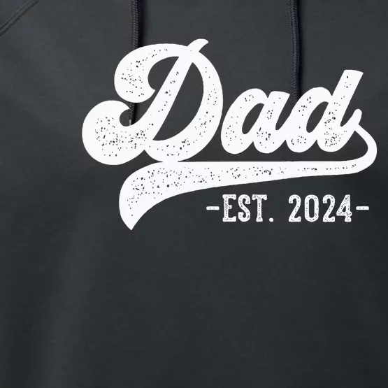 Dad Est 2024 Dad To Be Gifts New Dad Performance Fleece Hoodie