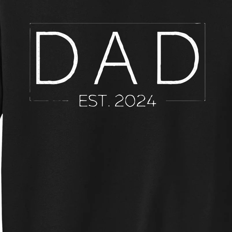 Dad Est. 2024 Promoted To Father 2024 First Fathers Day Tall Sweatshirt