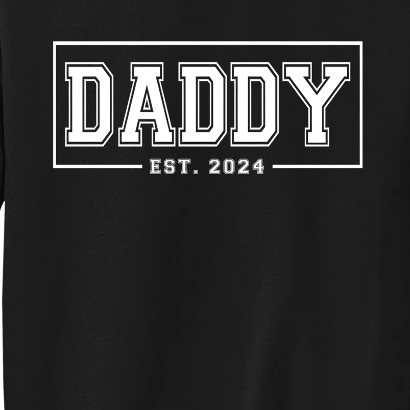 Daddy Est 2024 Promoted To Dad 2024 Pregnancy Announcement Tall Sweatshirt