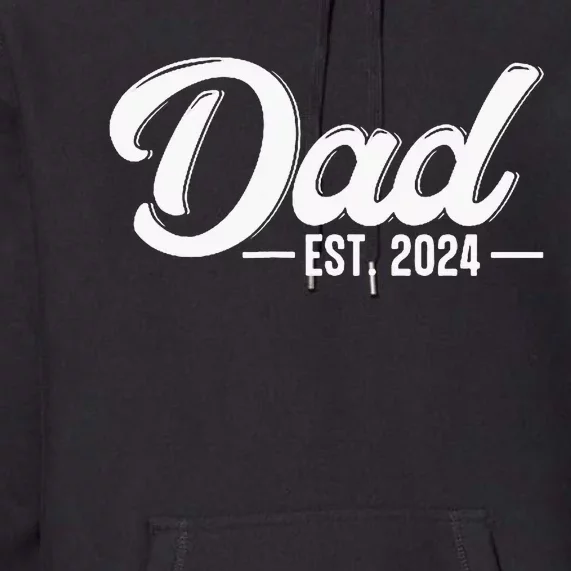 Dad Est. 2024 Soon To Be Dad Pregnancy Announcement Premium Hoodie