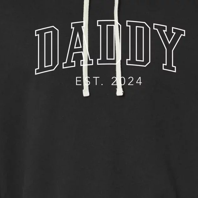 Daddy Est 2024 New Dad Fathers Day Gift Garment-Dyed Fleece Hoodie