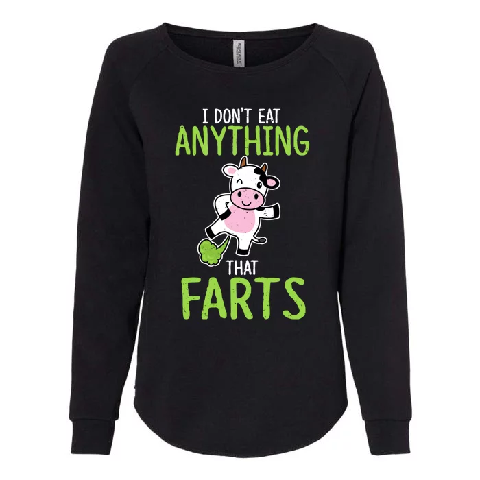 Dont Eat Anything That Farts Vegan Vegetarian Cows Gift Womens California Wash Sweatshirt