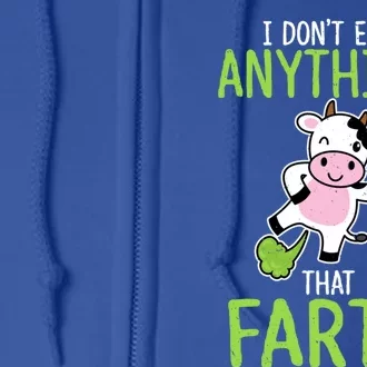 Dont Eat Anything That Farts Vegan Vegetarian Cows Gift Full Zip Hoodie