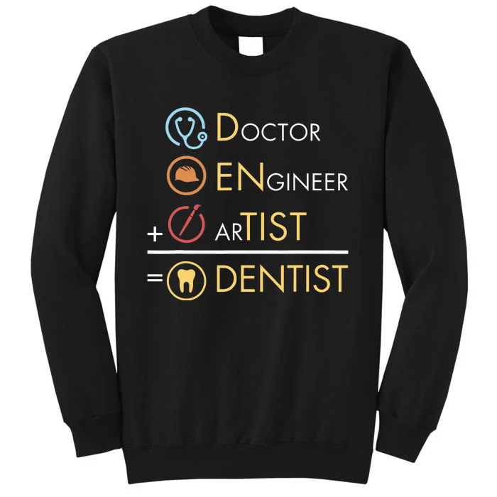 Doctor Engineer Artist Dentist Funny Dental Tall Sweatshirt