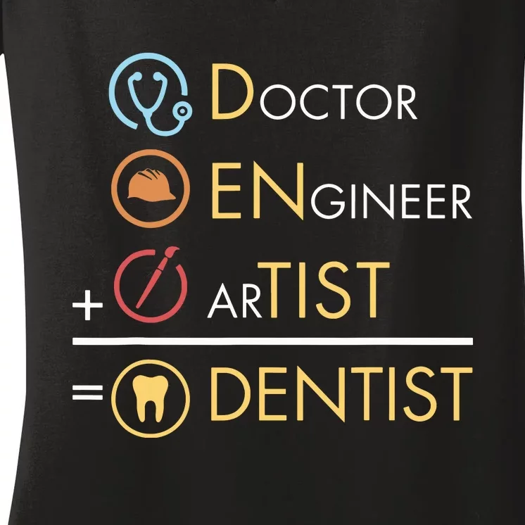 Doctor Engineer Artist Dentist Funny Dental Women's V-Neck T-Shirt