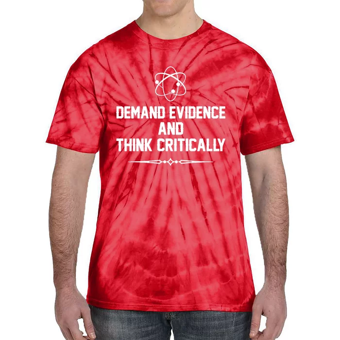 Demand Evidence And Think Critically Tie-Dye T-Shirt