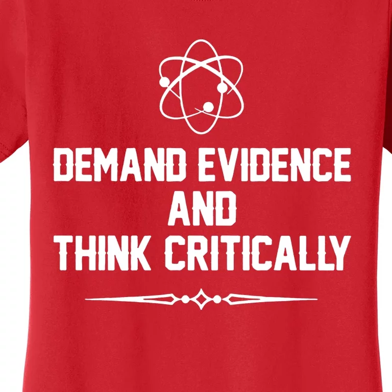 Demand Evidence And Think Critically Women's T-Shirt