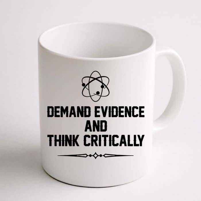 Demand Evidence And Think Critically Front & Back Coffee Mug