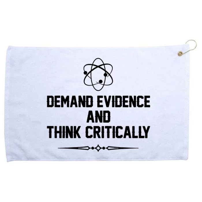 Demand Evidence And Think Critically Grommeted Golf Towel