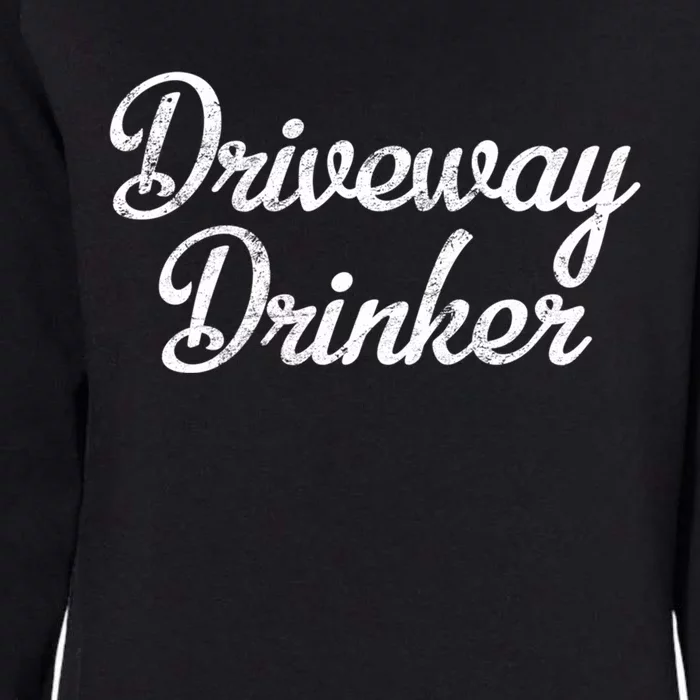 Driveway Er Alcohol Day Ing Daytime Party Gift Womens California Wash Sweatshirt