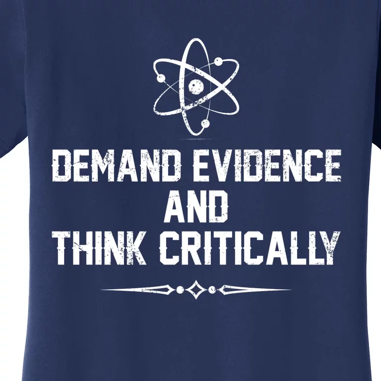 Demand Evidence And Think Critically Women's T-Shirt