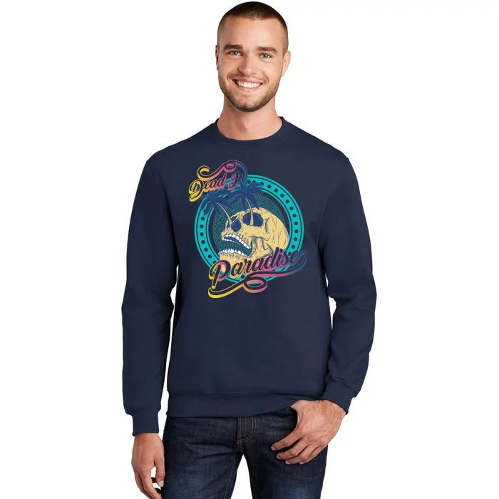 Dead In Paradise Tropical Skull Sweatshirt