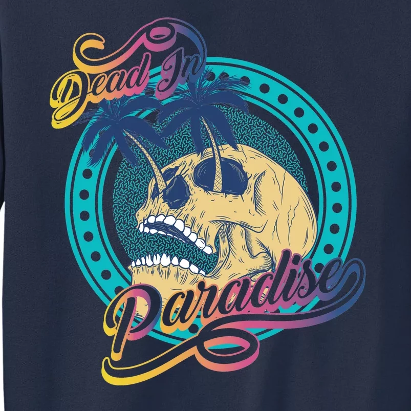 Dead In Paradise Tropical Skull Sweatshirt