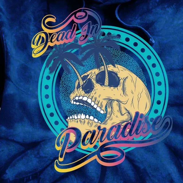 Dead In Paradise Tropical Skull Tie Dye Hoodie