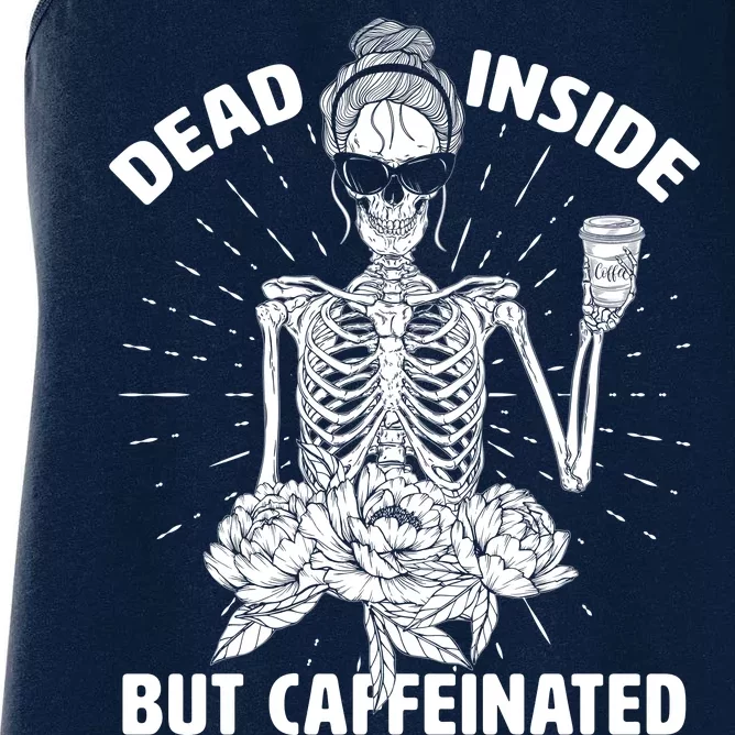 Dead Inside But Caffeinated Women's Racerback Tank