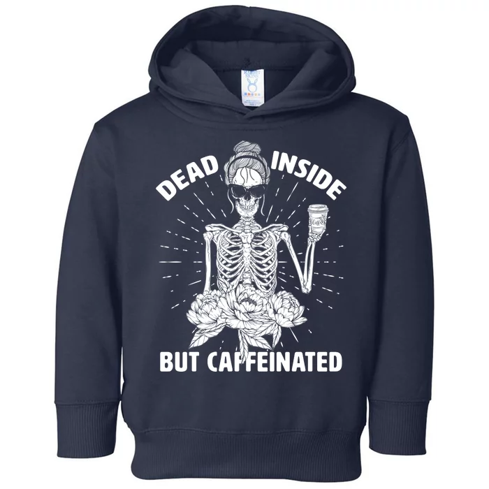 Dead Inside But Caffeinated Toddler Hoodie