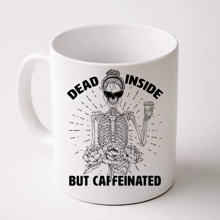 Dead Inside But Caffeinated Front & Back Coffee Mug