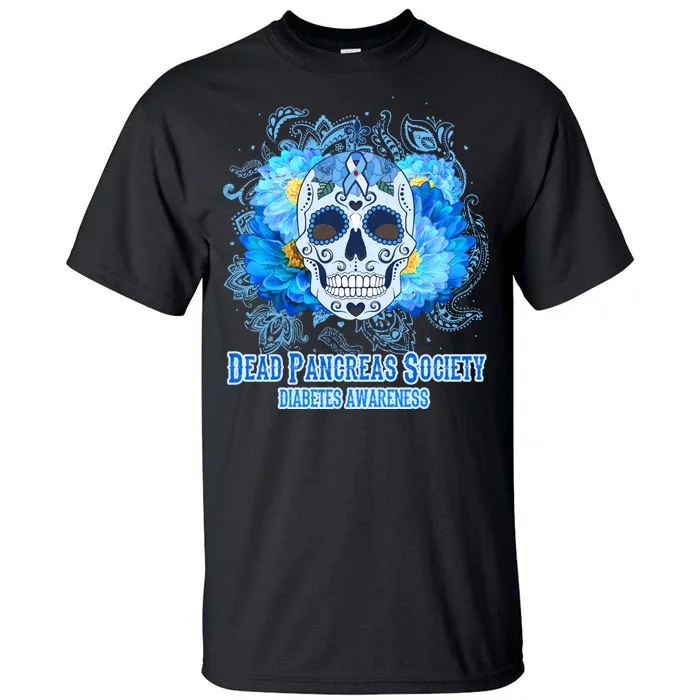 Dead Pancreas Society Diabetes Awareness Sugar Skull Tall T-Shirt