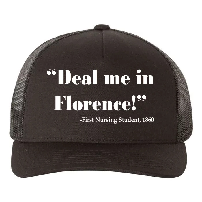 Deal Me In Florence Funny Nurse Yupoong Adult 5-Panel Trucker Hat