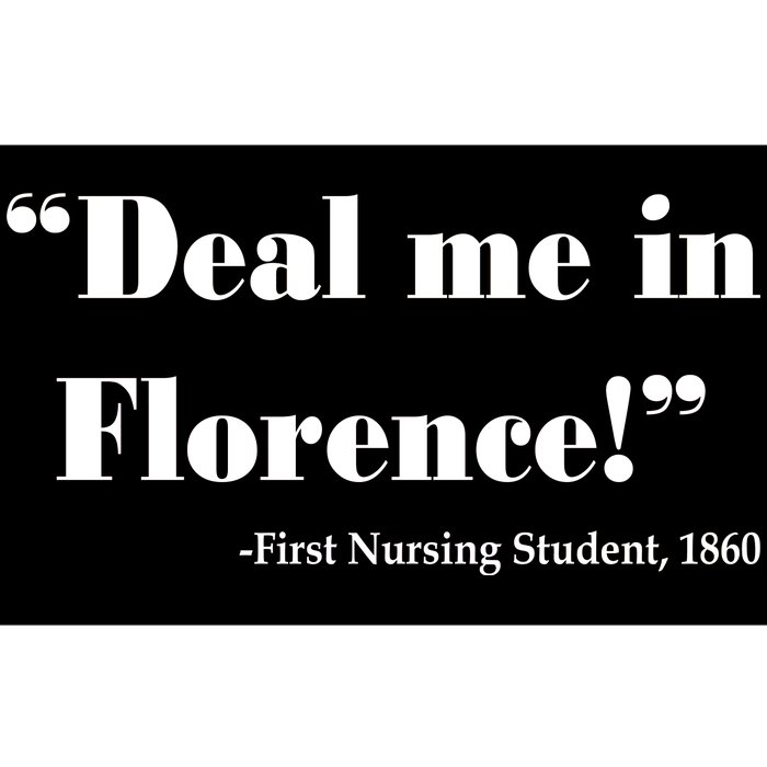 Deal Me In Florence Funny Nurse Bumper Sticker