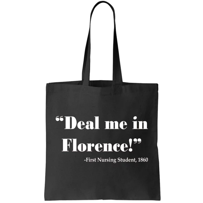 Deal Me In Florence Funny Nurse Tote Bag